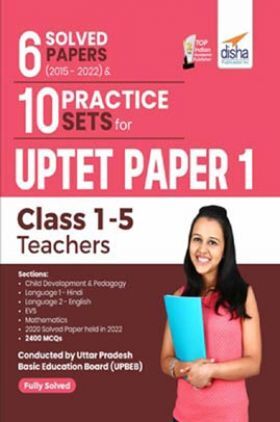 6 Solved Papers (2015 - 2022) & 10 Practice Sets for UPTET Paper 1 (Class 1 - 5 Teachers) 2nd Edition